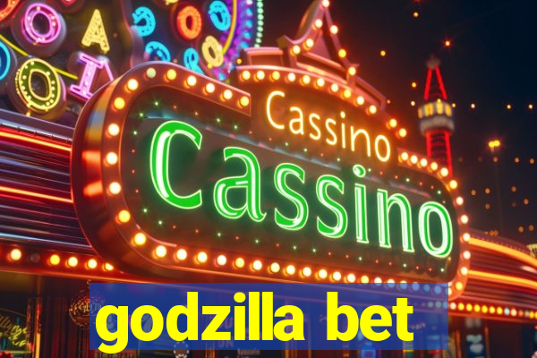 godzilla bet